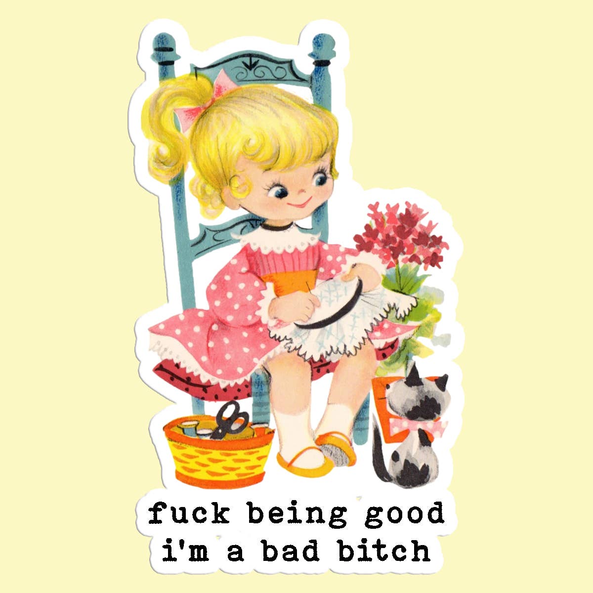 Fuck Being Good Sticker - Uptown Boutique Ramona
