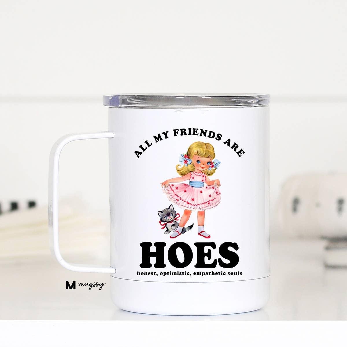 All My Friends are HOES Travel Cup - Uptown Boutique Ramona