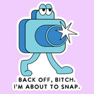 Back Off Bitch I'm About to Snap Sticker - Uptown Boutique Ramona