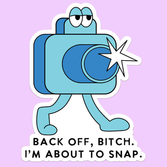 Back Off Bitch I'm About to Snap Sticker - Uptown Boutique Ramona