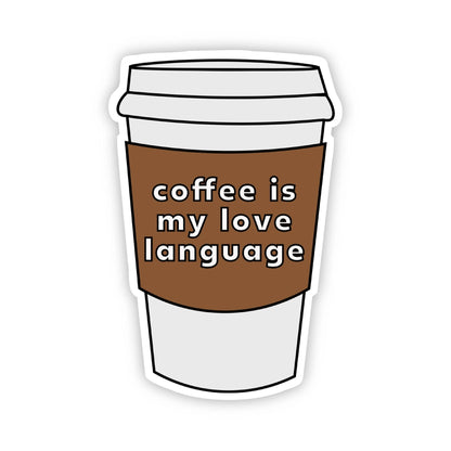 Coffee is my Love Language Sticker - Uptown Boutique Ramona