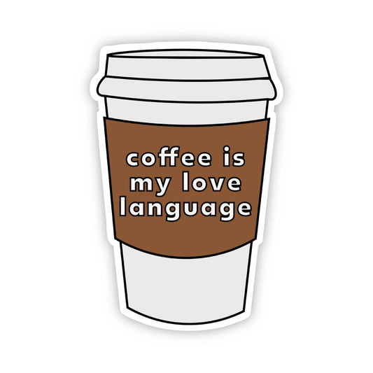 Coffee is my Love Language Sticker - Uptown Boutique Ramona