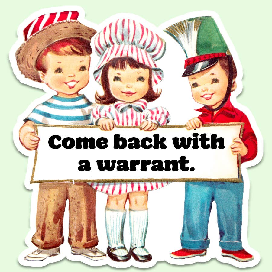 Come Back with a Warrant Sticker - Uptown Boutique Ramona