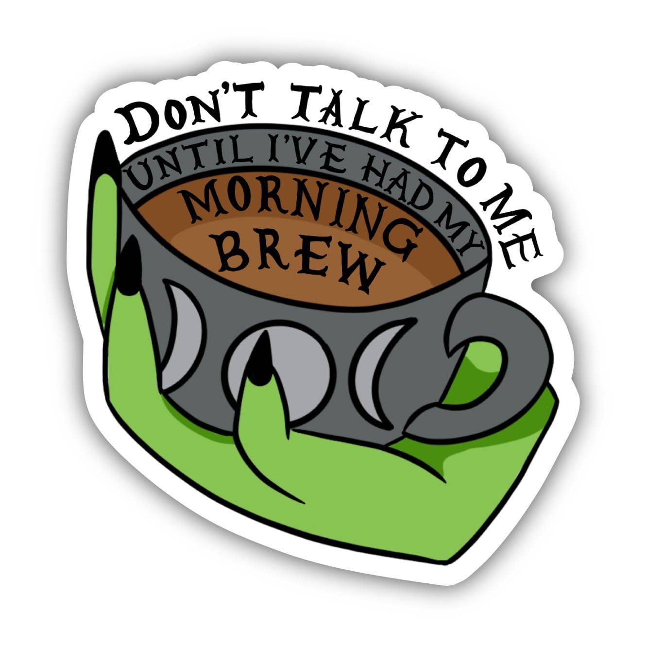 Don't Talk To Me Until I've Had My Morning Brew Sticker - Uptown Boutique Ramona