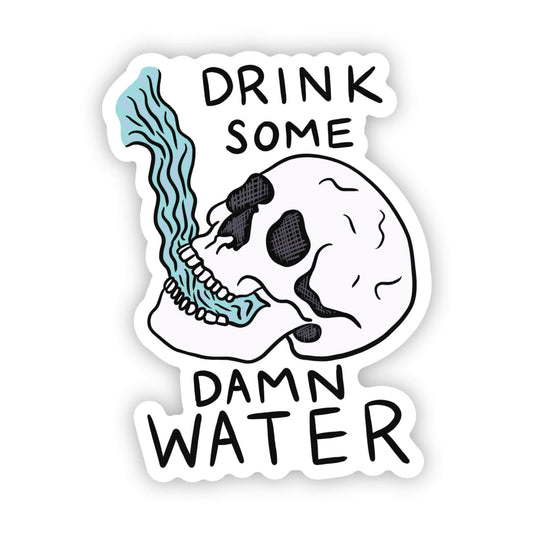 "Drink some damn water" skull sticker - Uptown Boutique Ramona