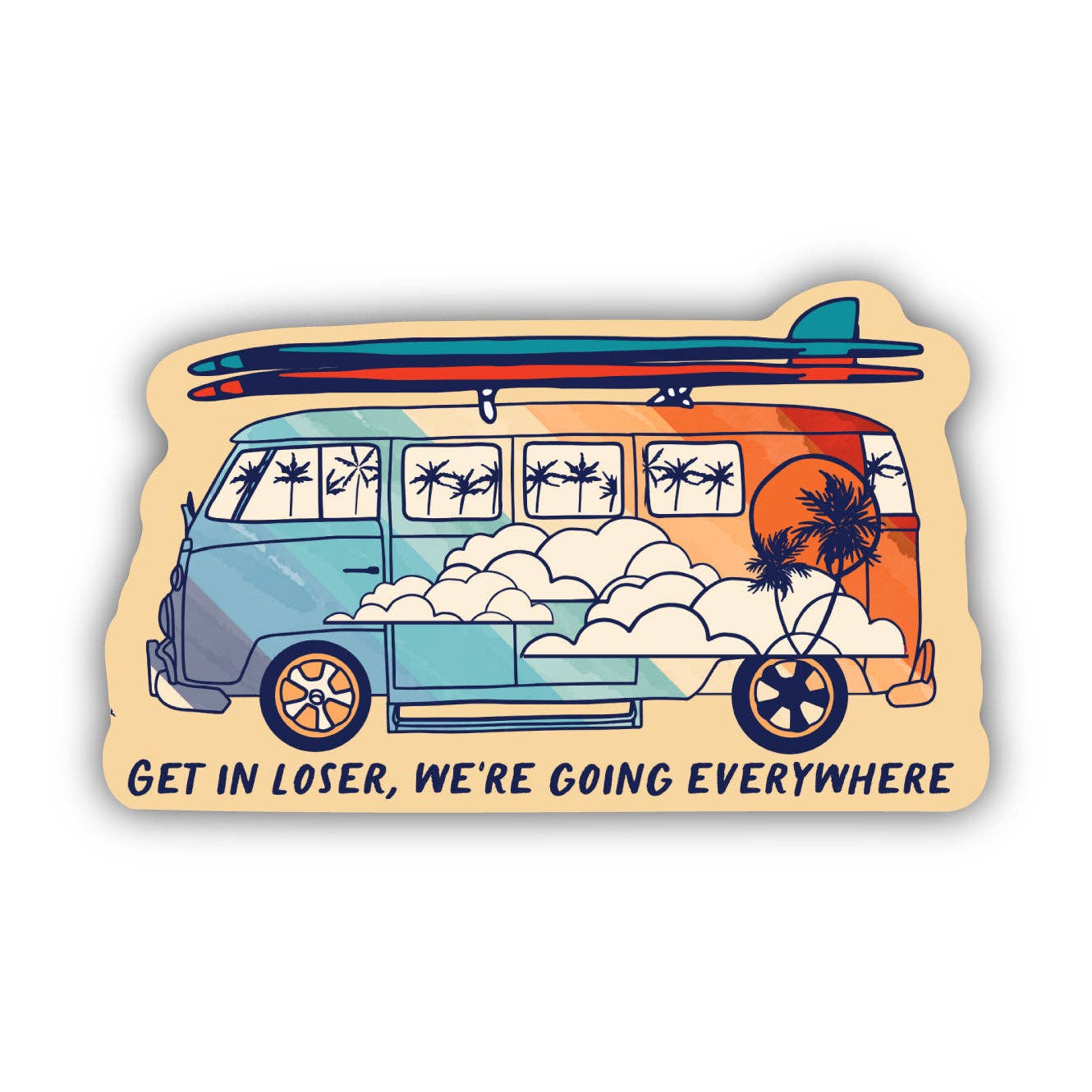 Get In Loser We're Going Everywhere Travel Sticker - Uptown Boutique Ramona