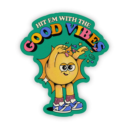 "Hit em with the Good Vibes" sticker - Uptown Boutique Ramona