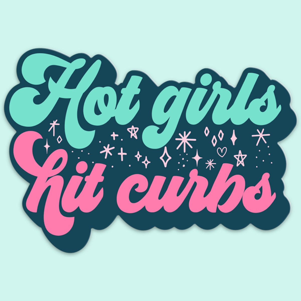 Hot Girls Hit Curbs Sticker - Uptown Boutique Ramona