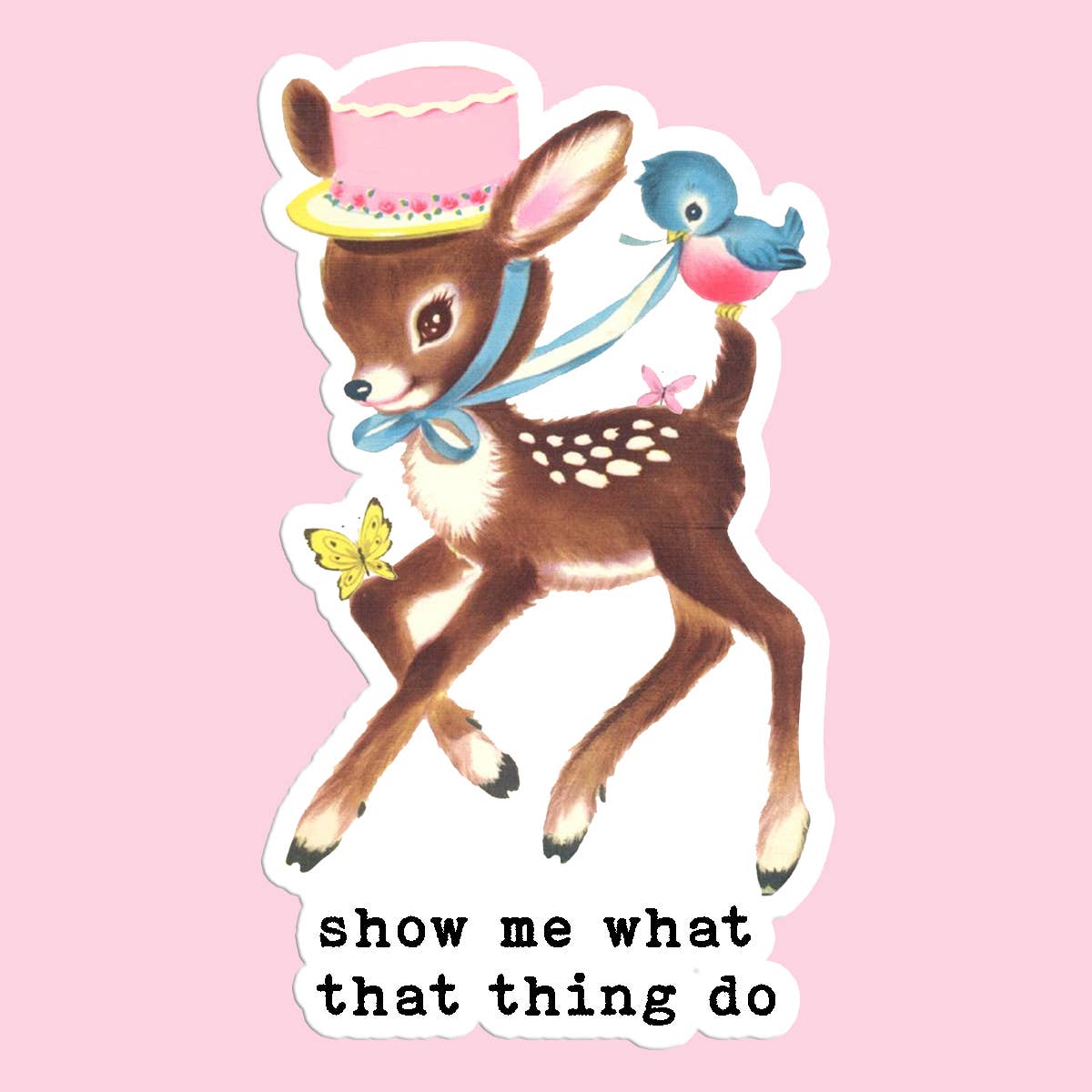 Show me What That Thing Do Sticker - Uptown Boutique Ramona